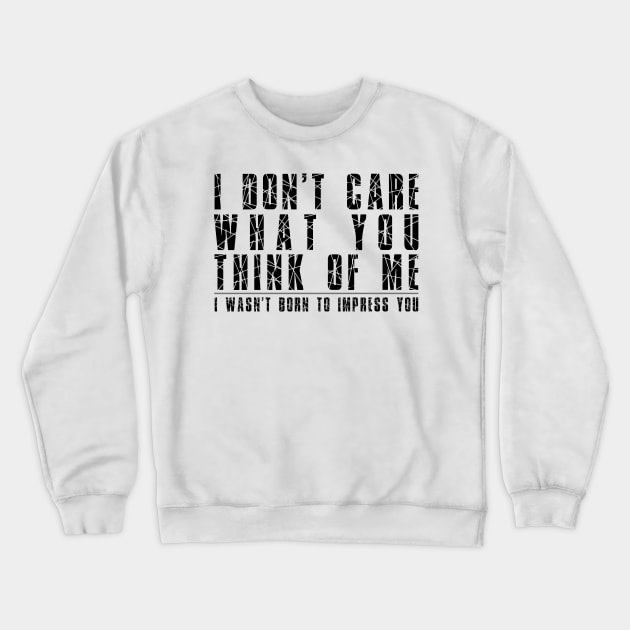 I don’t care what you think of me - broken glass - black Crewneck Sweatshirt by My Tiny Apartment